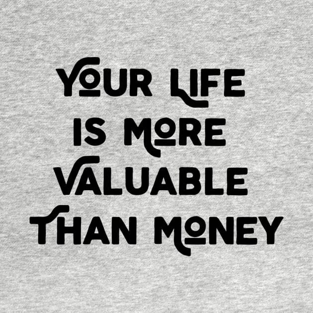 Your Life Is More Valuable Than Money by Jitesh Kundra